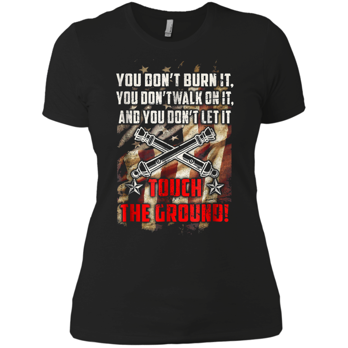 Artilleryman T-shirt, You Don't Burn It, Walk On It T-shirt