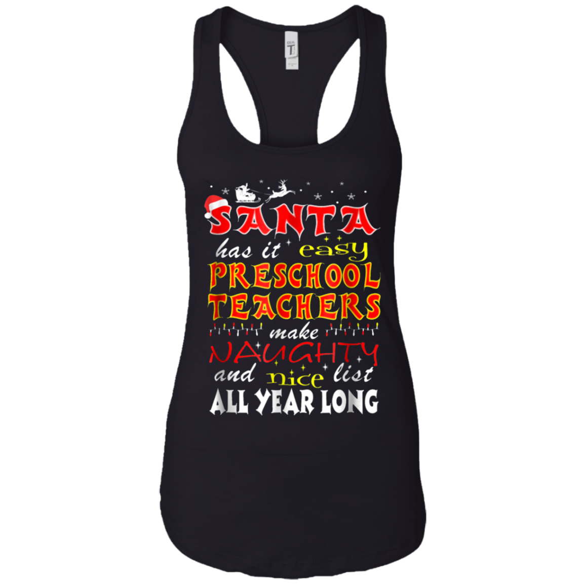 Santa Has It Easy Preschool Teachers Make Naughty Shirt