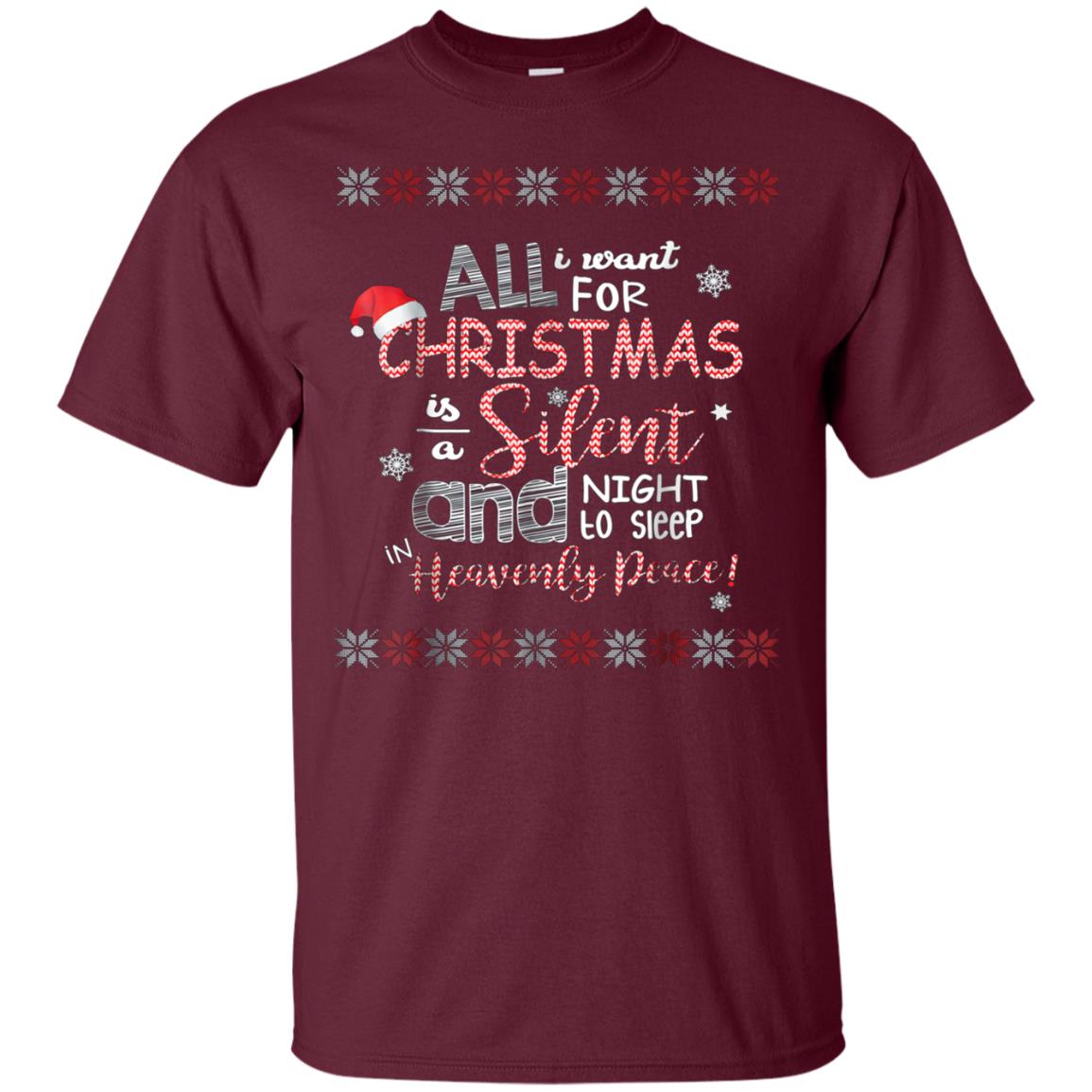All I Want For Christmas Is A Silent Night T Shirt Chirstmas