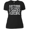 Image of Anything You Can Do I Can Do Drunker Funny Drinking Shirts