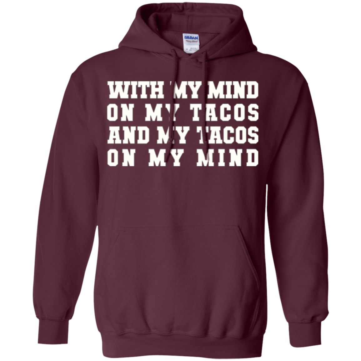 With My Mind On My Tacos And My Tacos On My Mind T-Shirt
