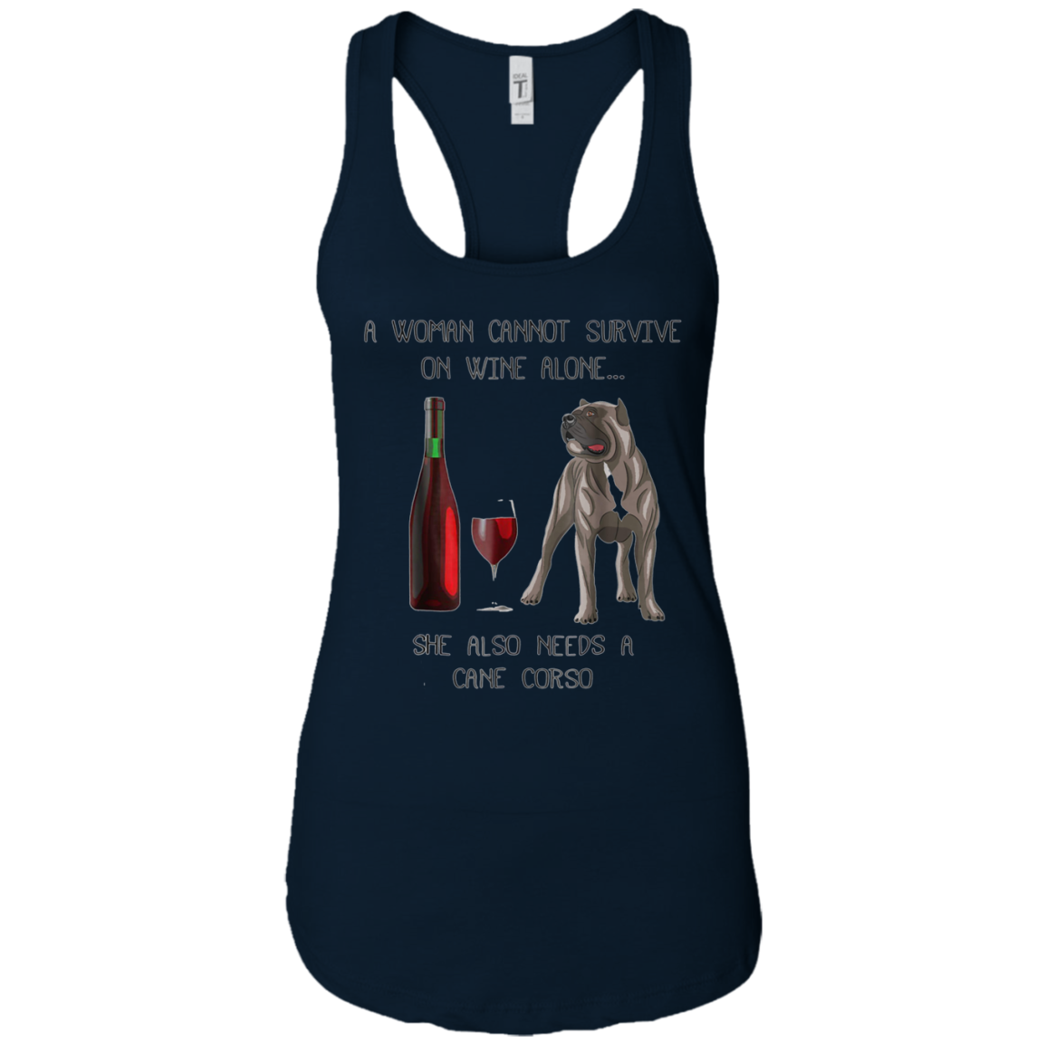Woman Cannot Survive on Wine Alone needs A Cane Corso Tshirt