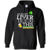 Image of Alright Liver Lets Do This St. Patrick's Day Drinking Tee
