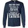 Image of and god said taurus is sexy t-shirt