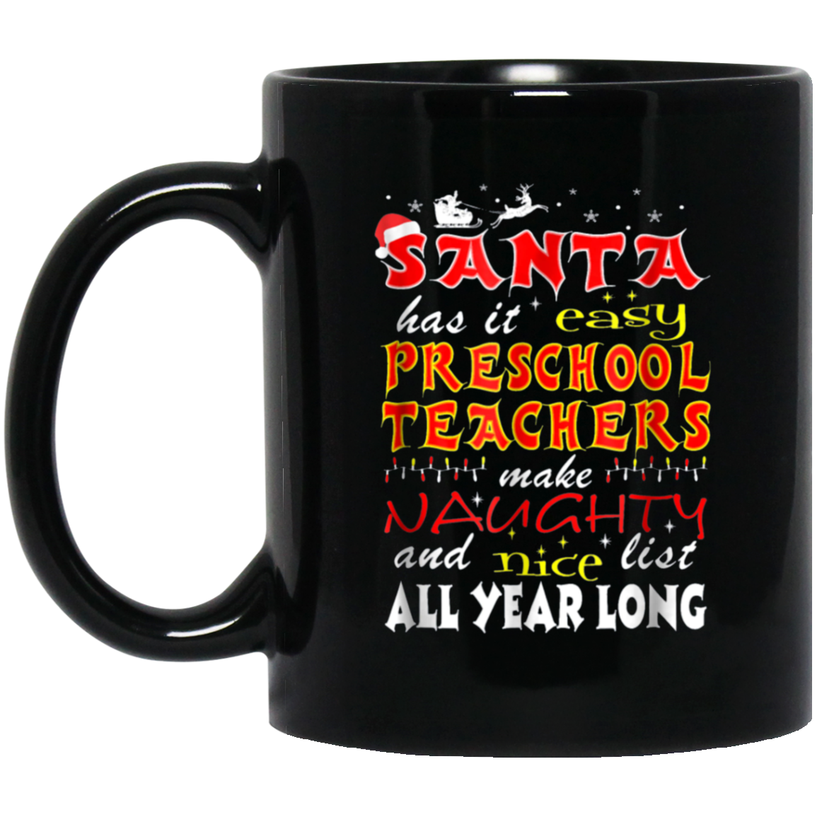 Santa Has It Easy Preschool Teachers Make Naughty Shirt
