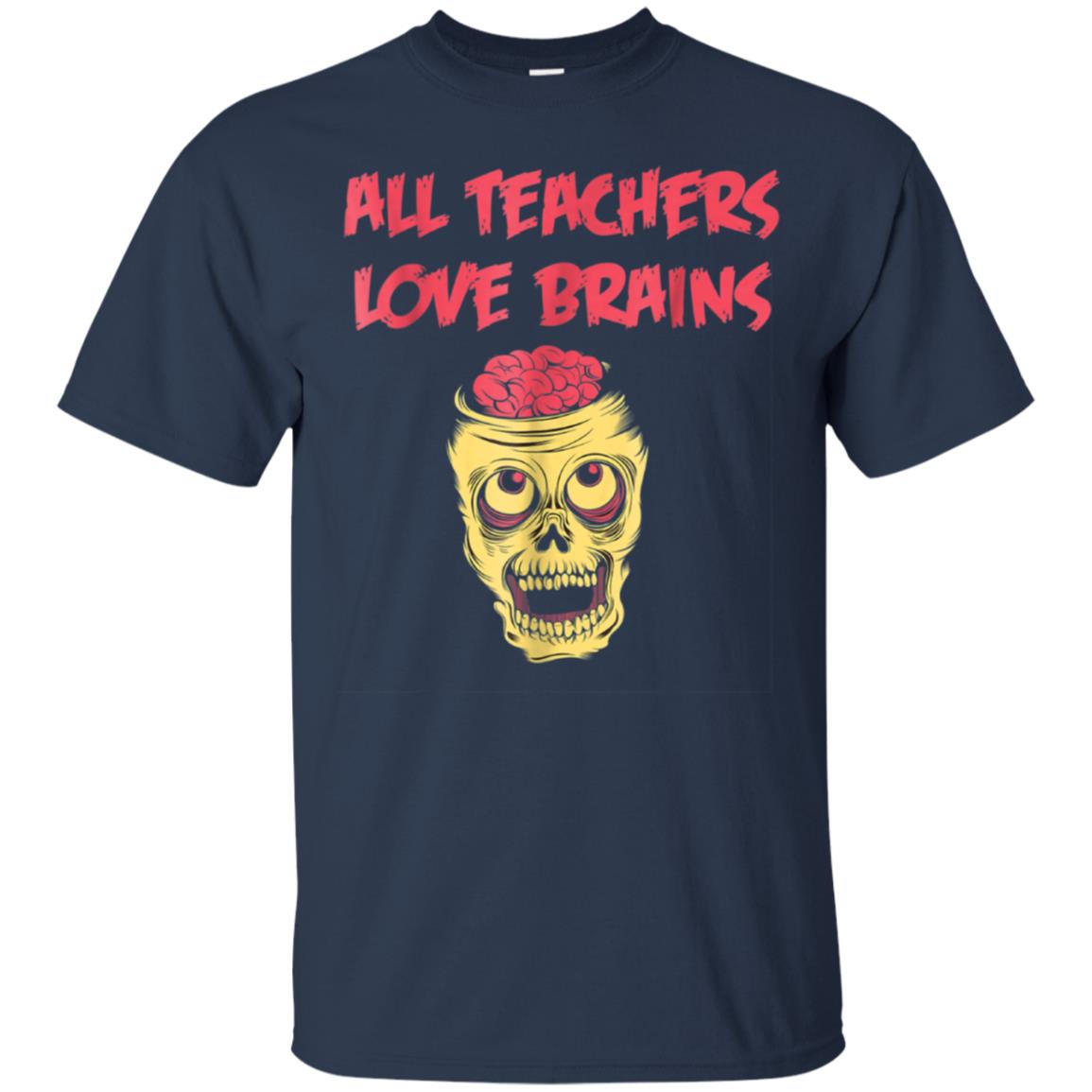 Funny Halloween Teacher All Teachers Love Brains T Shirt