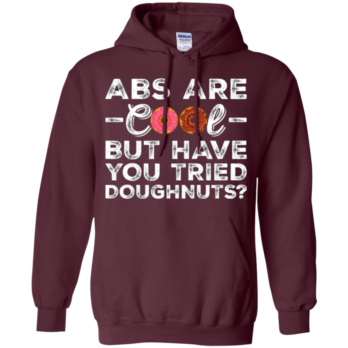 Abs Are Cool But Have You Tried Donuts? Funny Donut T-Shirt