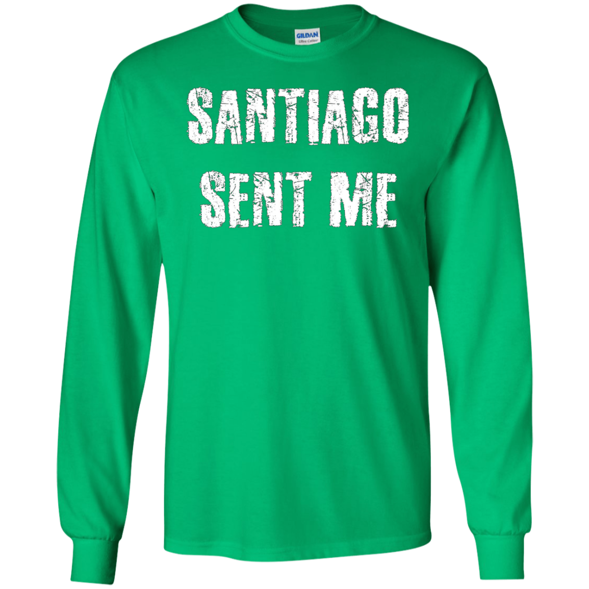 Santiago Sent Me t-shirt funny