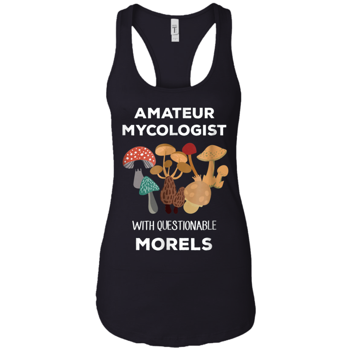 Amateur Mycologist with Questionable Morels Mycology Shirt