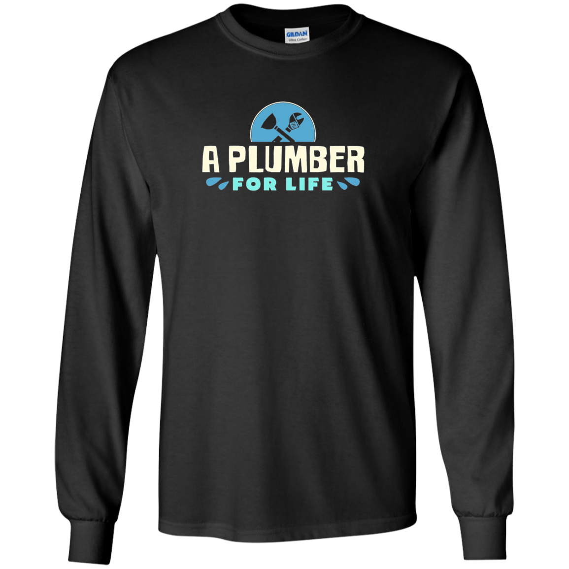 A Plumber For Life Shirt | Plumbing Long Sleeve T Shirt
