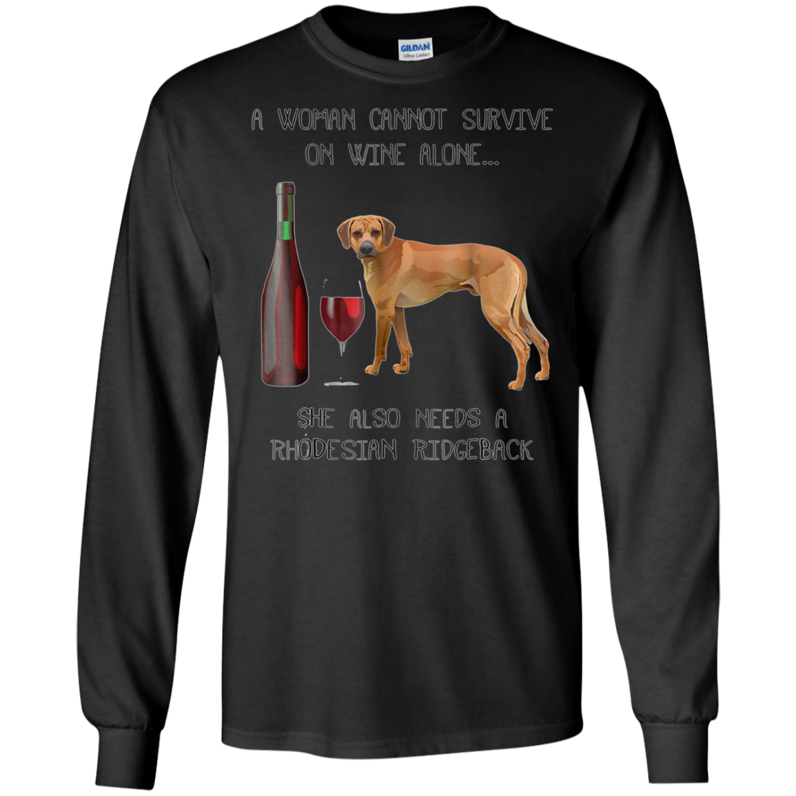 Woman Cannot Survive on Wine A Rhodesian Ridgeback Tshirt