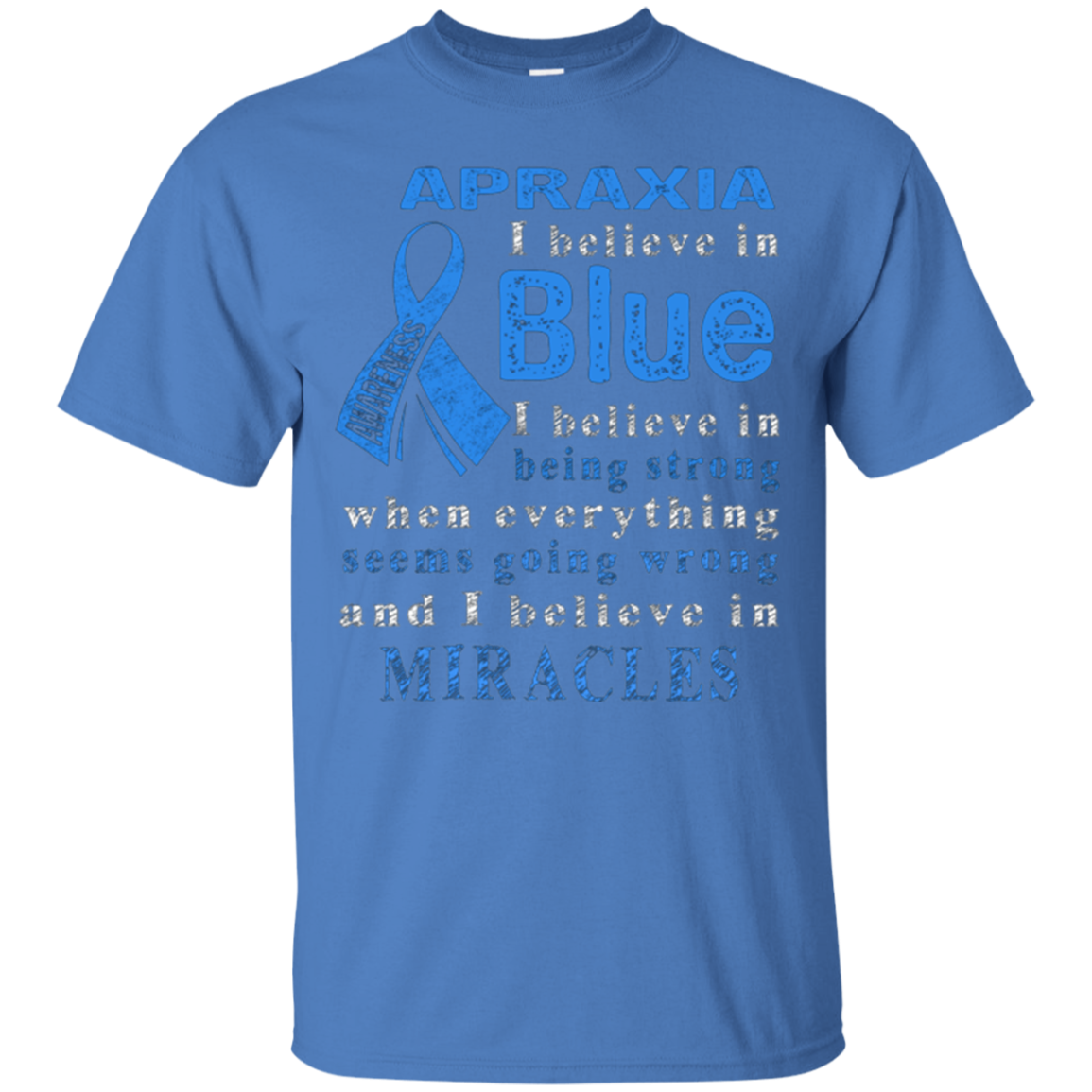 Apraxia Awareness I believe in Blue t-shirt