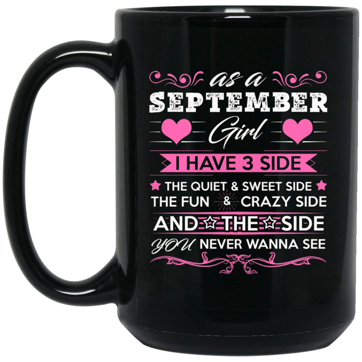As A SEPTEMBER Girl I Have Three Sides TShirt Birthday Gift