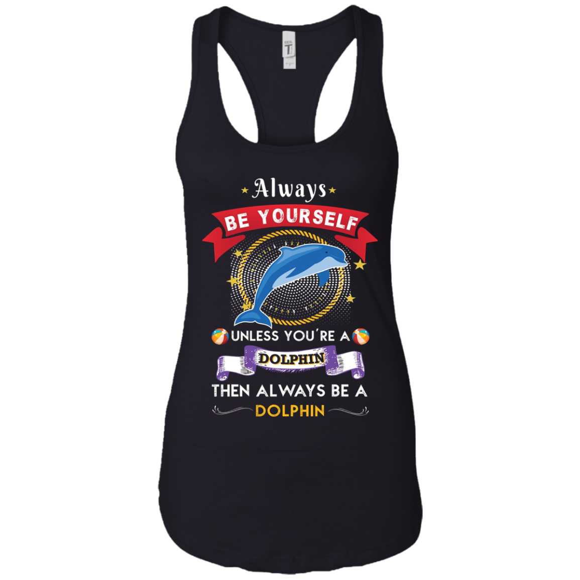 Always Be A Dolphin Novelty Chill Shirt