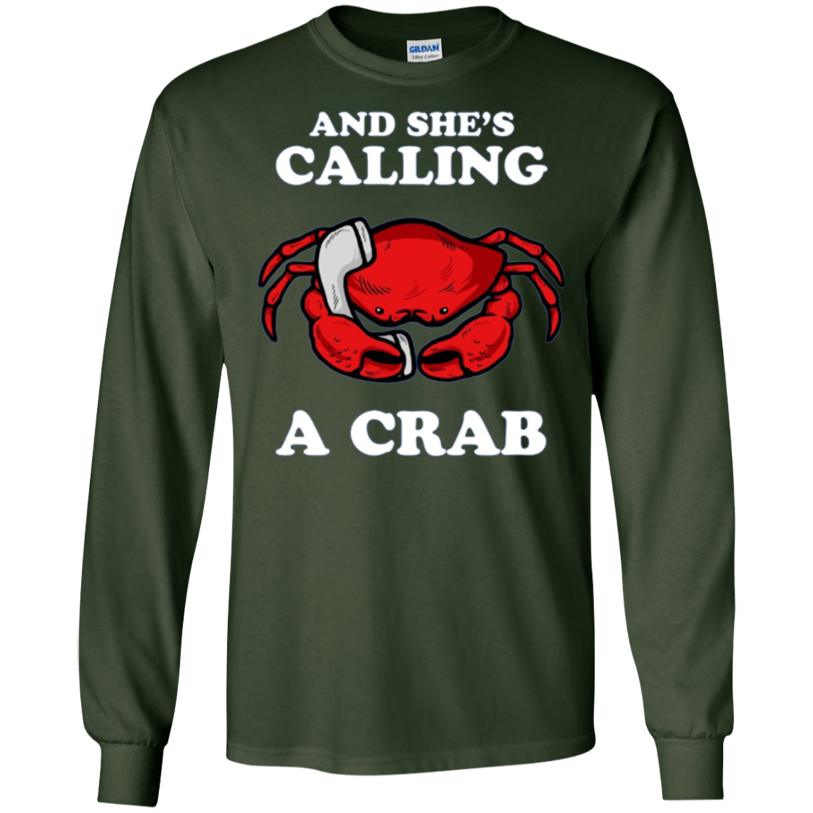 And She's Calling A Crab Long Sleeve Shirt