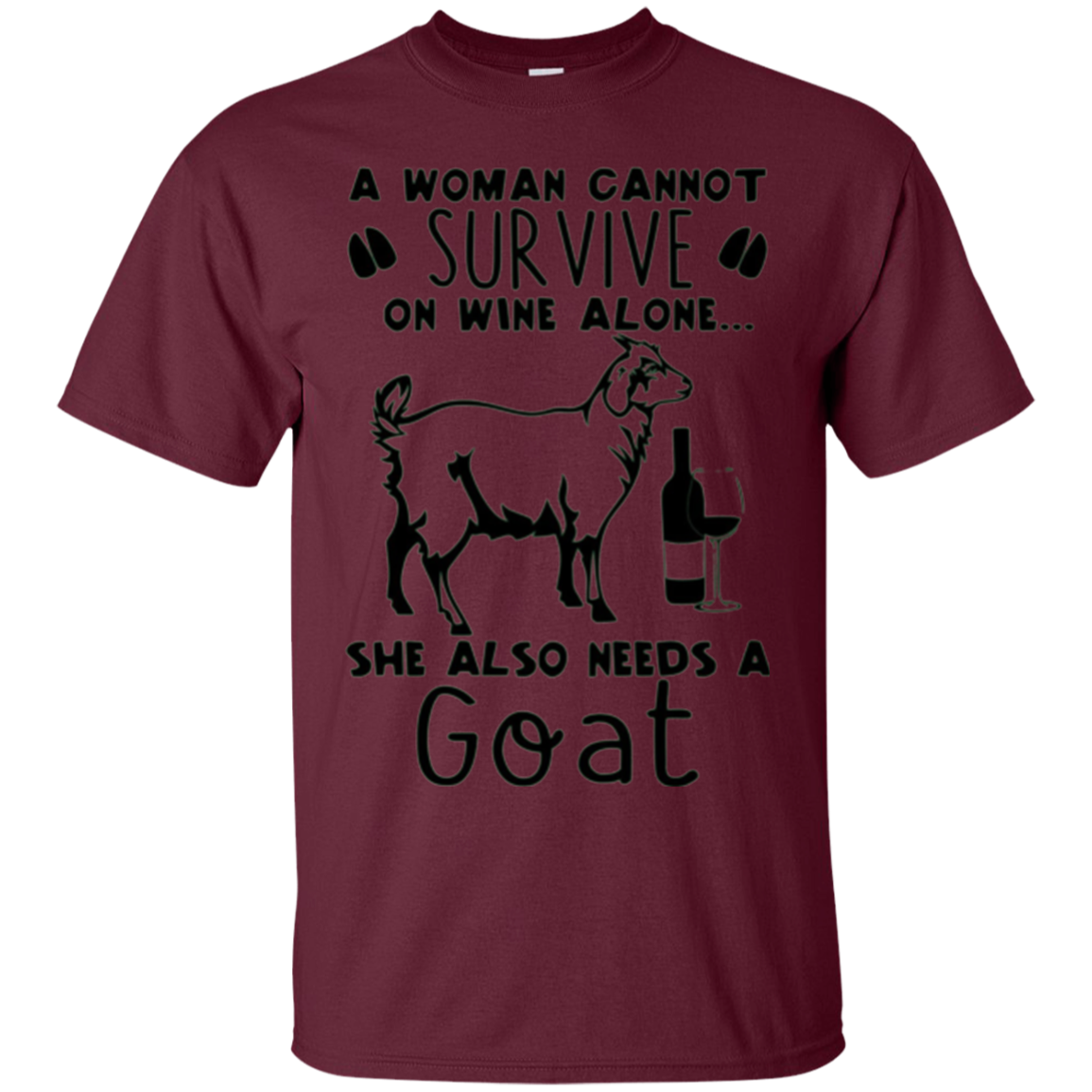 A Woman Cannot Survive On Wine Alone She Also Needs A Goat