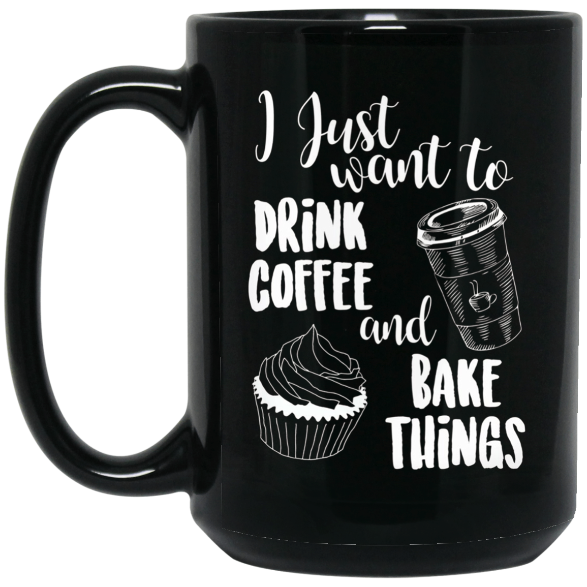 "I Just Want To Drink Coffee & Bake Things" T Shirt