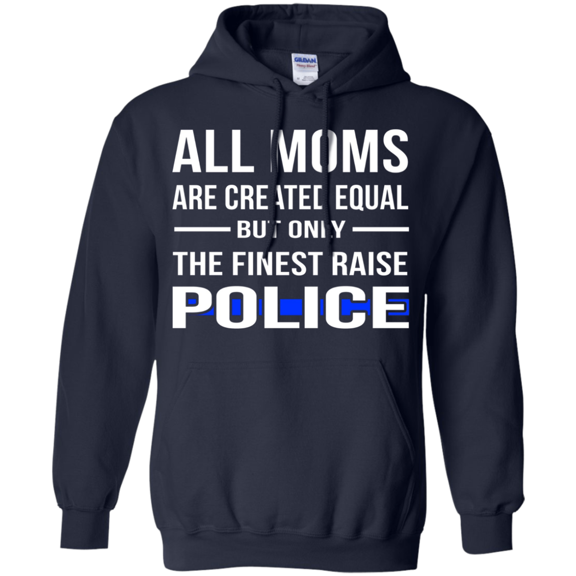 All Moms Are Created Equal But Only The Finest Raise Police