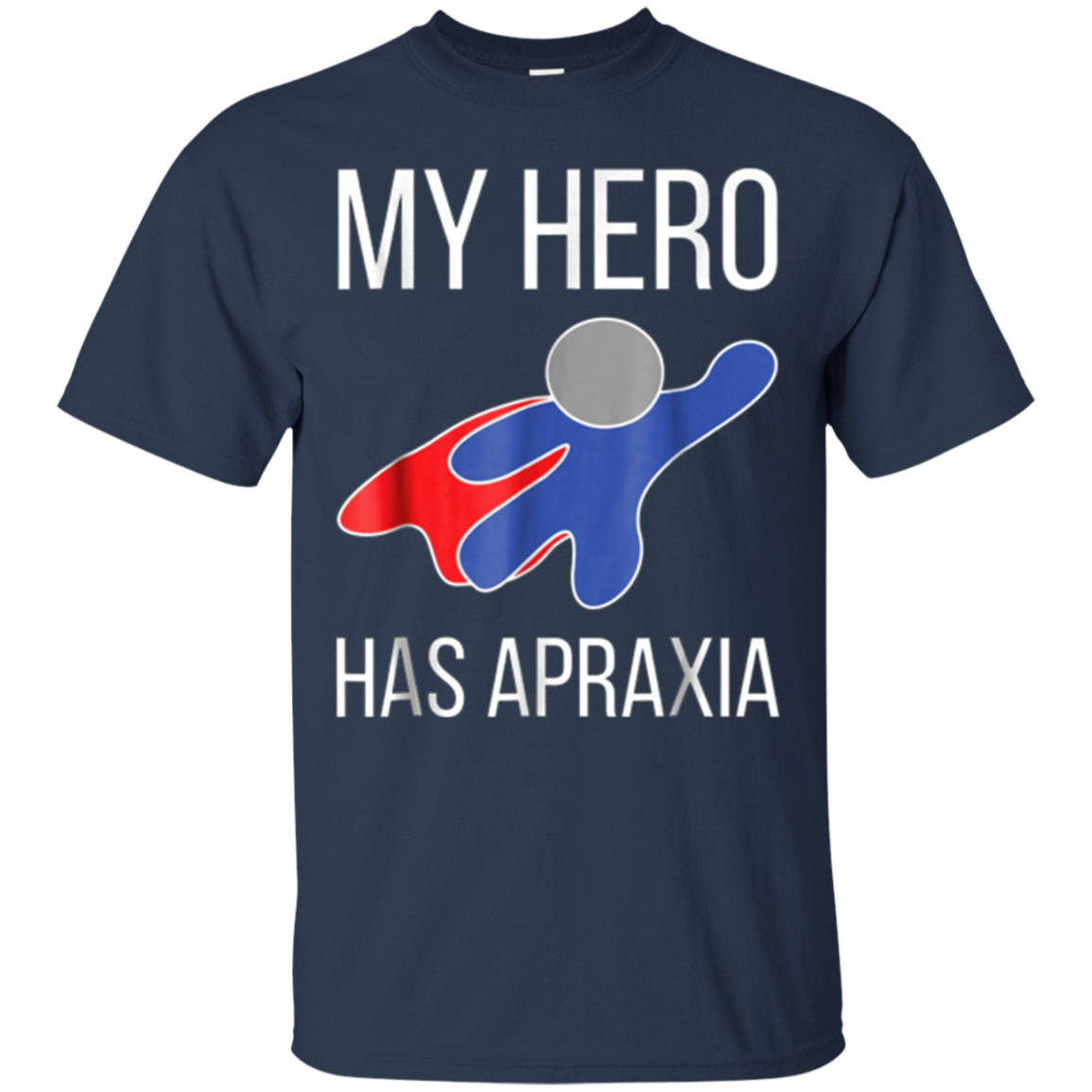 Apraxia Awareness Shirt Hero T-Shirt Parents Men Women Kids