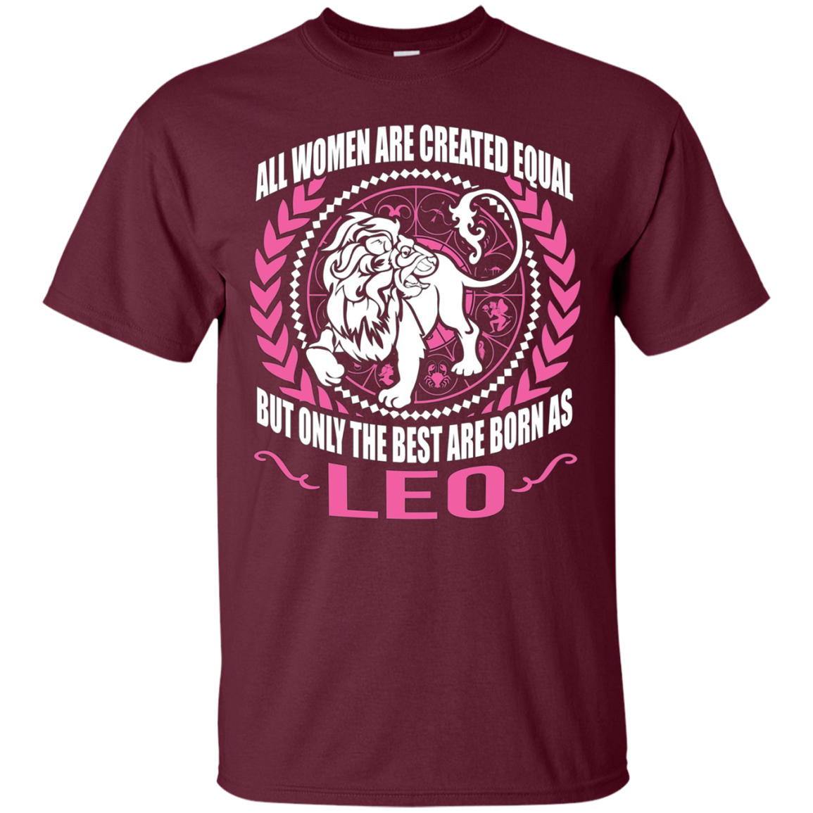 All Women Are Created Equal, Best Are Born As Leo Tee