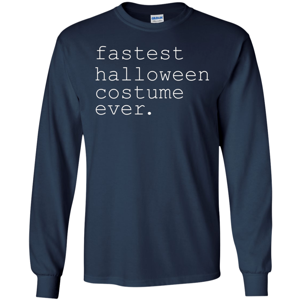 "fastest halloween costume ever." Holiday Long Sleeve Shirt