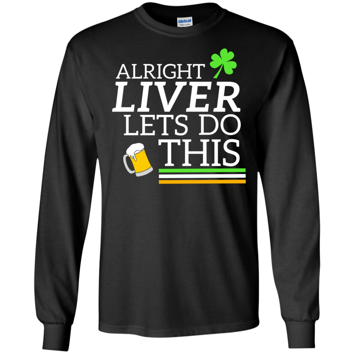 Alright Liver Lets Do This St. Patrick's Day Drinking Tee