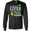 Image of Alright Liver Lets Do This St. Patrick's Day Drinking Tee