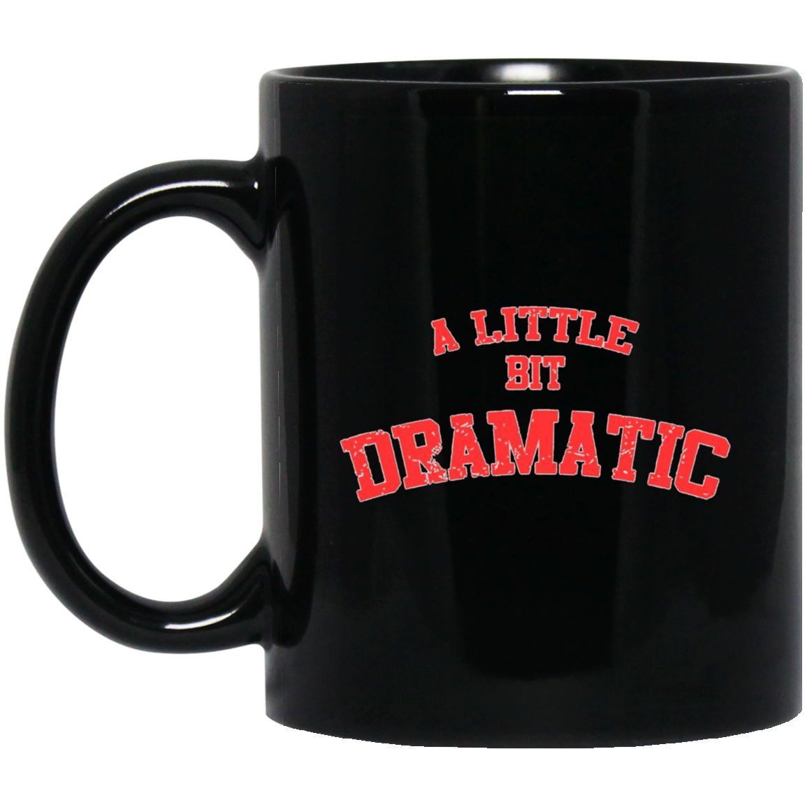 A Little Bit Dramatic T-Shirt