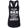 Image of Any Man Can Be A Dad Special One An Architect T-Shirt