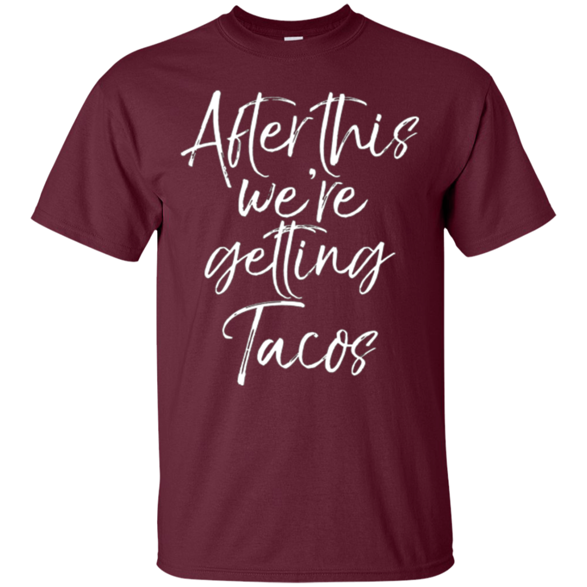 After This We're Getting Tacos Shirt Fun Cute Mexican Food