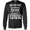 Image of and god said taurus is sexy t-shirt