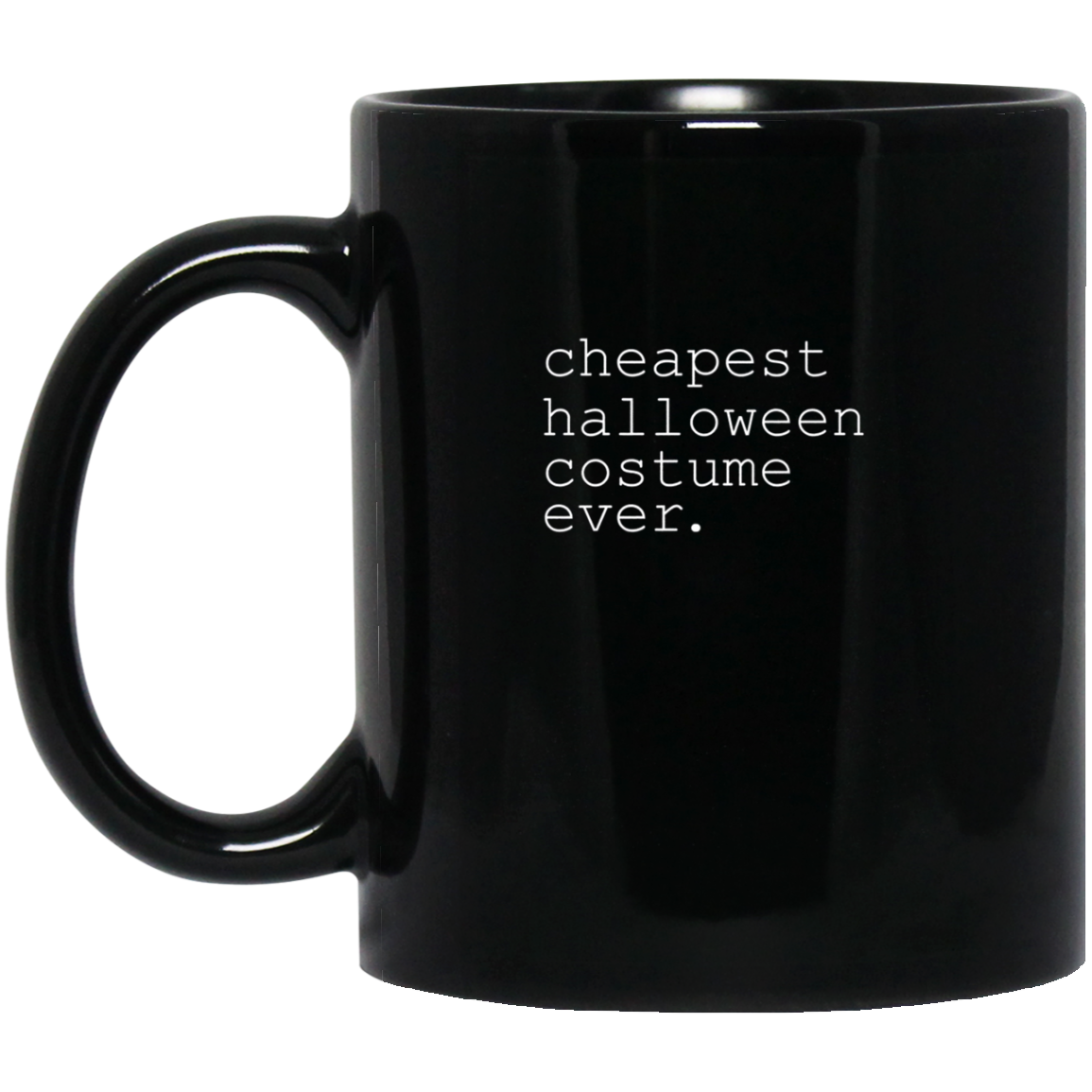 "cheapest halloween costume ever." Funny Holiday Shirt