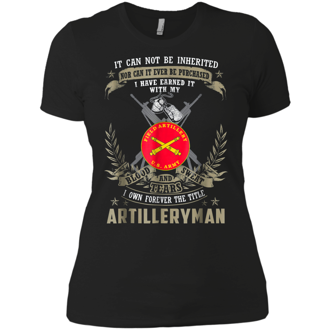 Artilleryman T-shirt, It Can Not Be Inherited Or Purchase