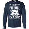 Image of A Pitbull My Dad Said I'm a Baby - Funny T-Shirt