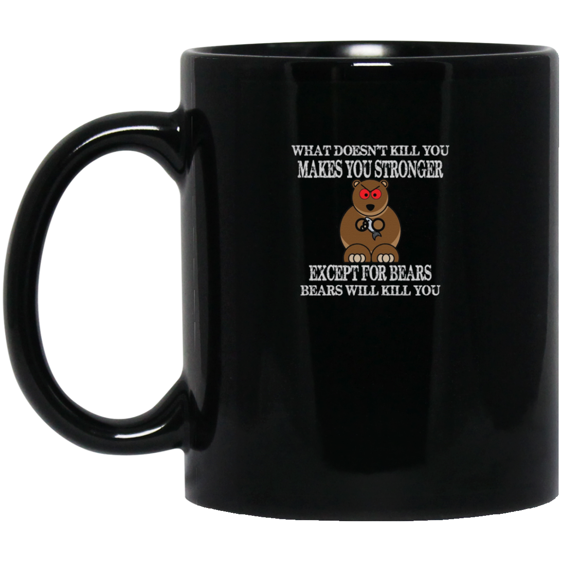 "BEARS WILL KILL YOU" Funny Brown Grizzly Bear T-shirt