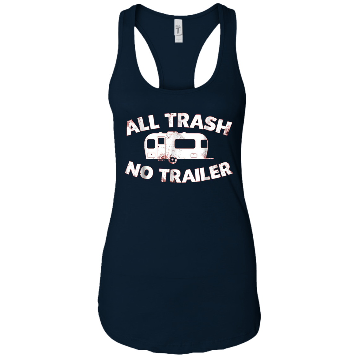 All Trash No Trailer Funny Redneck Mobile Home Park T Shirt