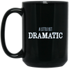 Image of A Little Bit Dramatic Funny Drama Queen Tshirt
