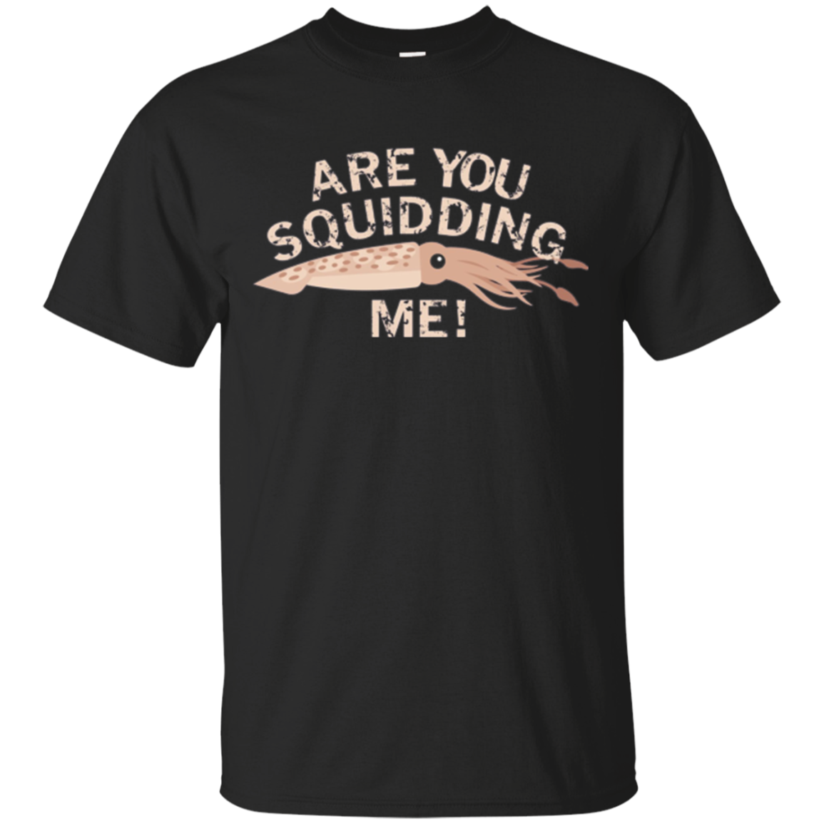 Are You Squidding Me Funny Fishing Squid T-Shirt