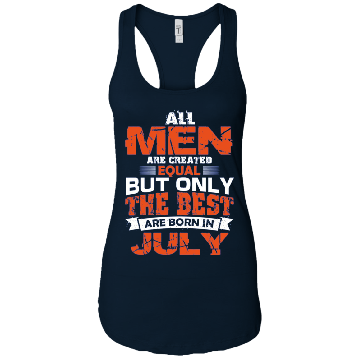 Tous les hommes créés égaux les meilleurs sont nés en juillet Shirt