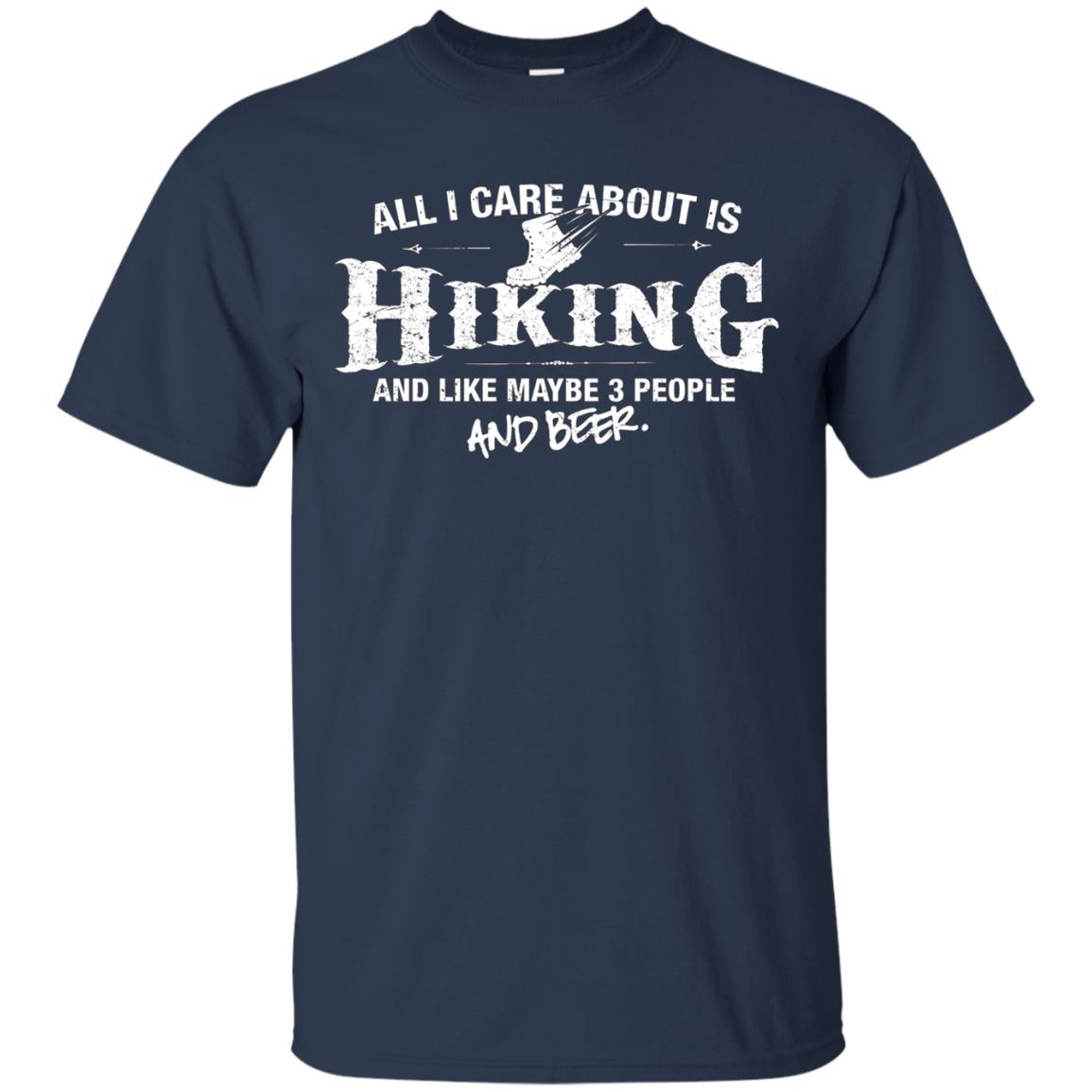 All I Care About is Hiking Shirt Beer T-Shirt