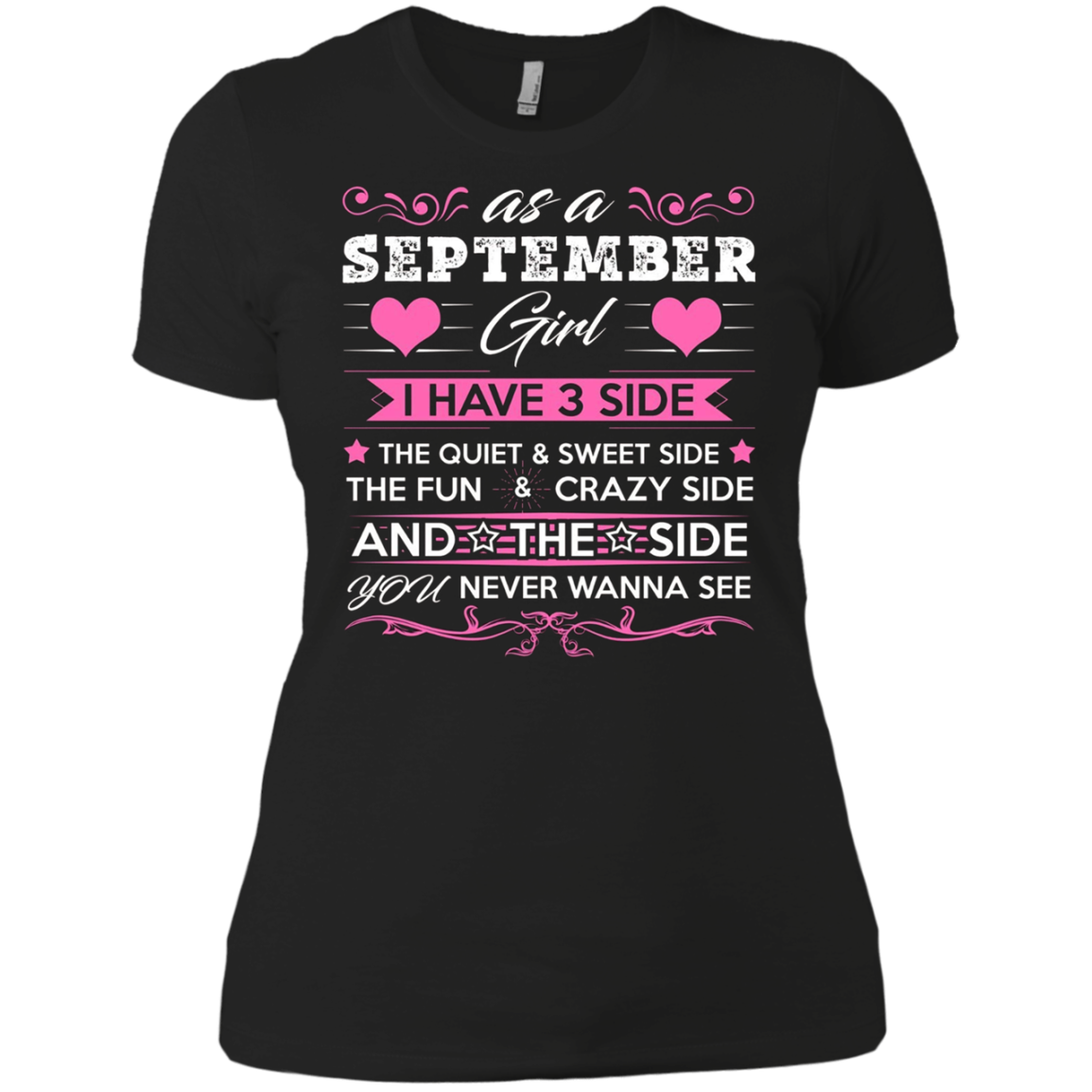 As A SEPTEMBER Girl I Have Three Sides TShirt Birthday Gift