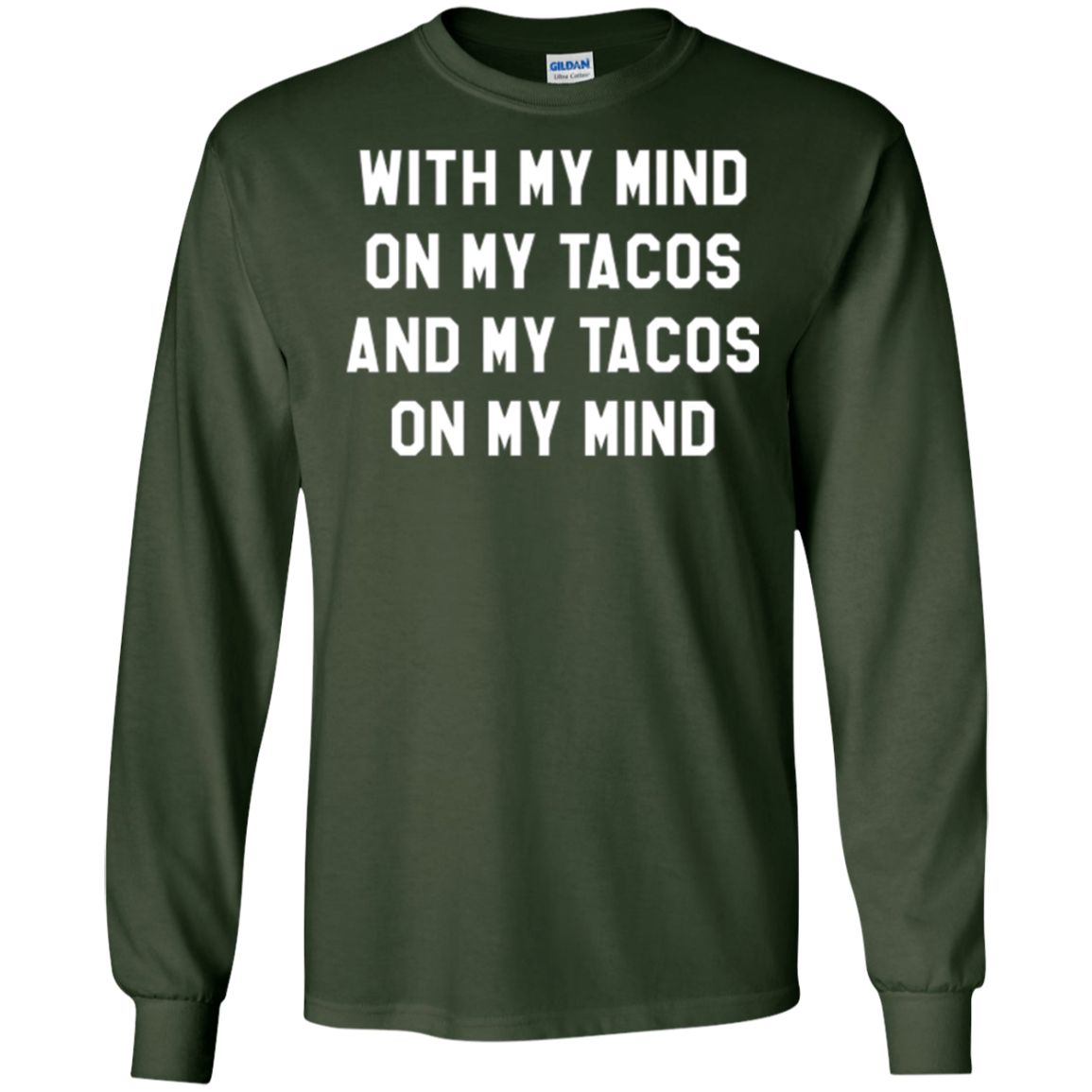 With My Mind On My Tacos And My Tacos On My Mind T-Shirt