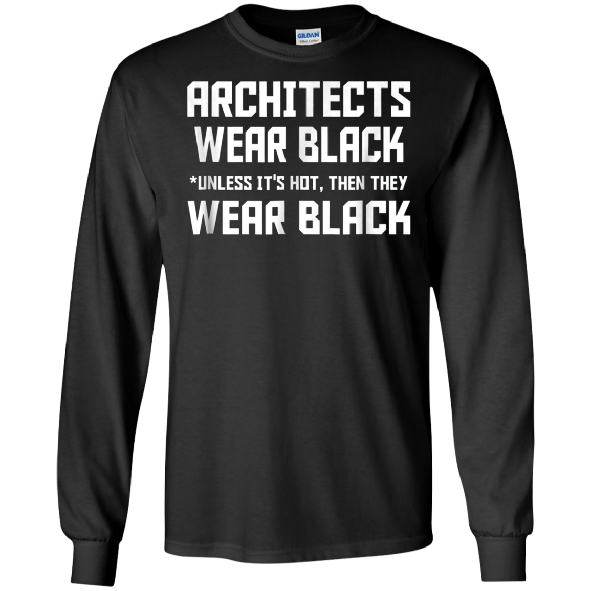 Architects wear black unless it is hot then they wear black