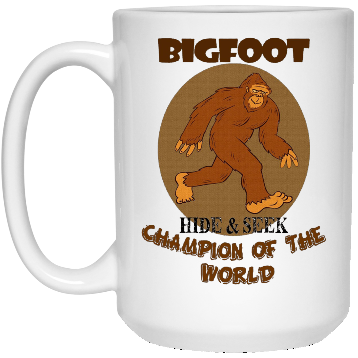 Bigfoot: Hide & Seek Champion of the World Funny T-Shirt