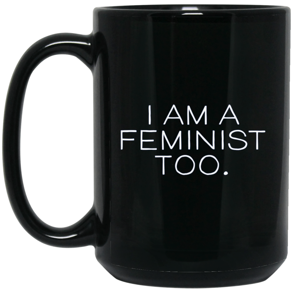 'I Am A Feminist Too' Long Sleeve Shirt