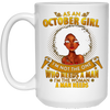 Image of As An October Girl I'm The Woman A Man Needs Long Sleeve