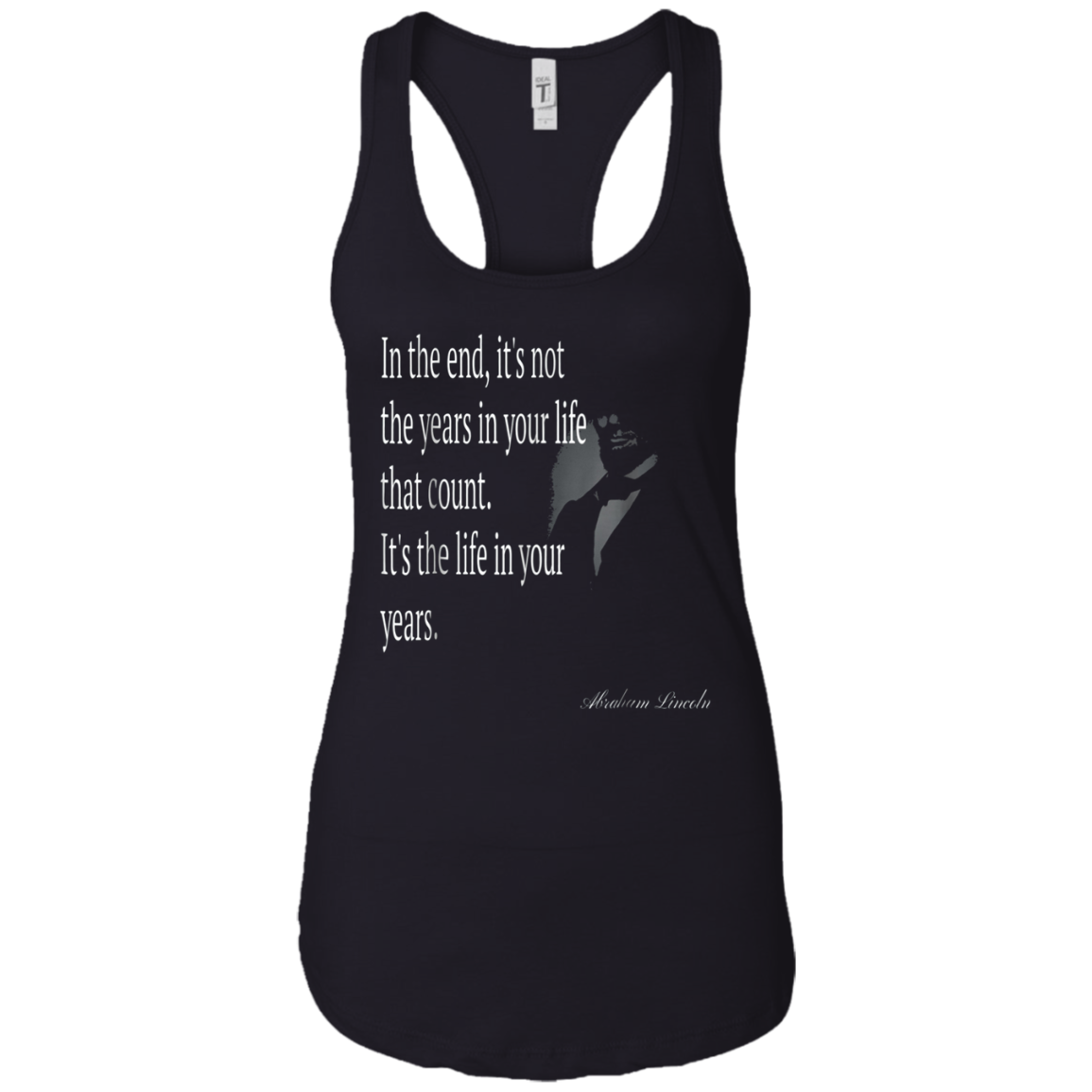 Abraham Lincoln Quote About The Life T Shirt