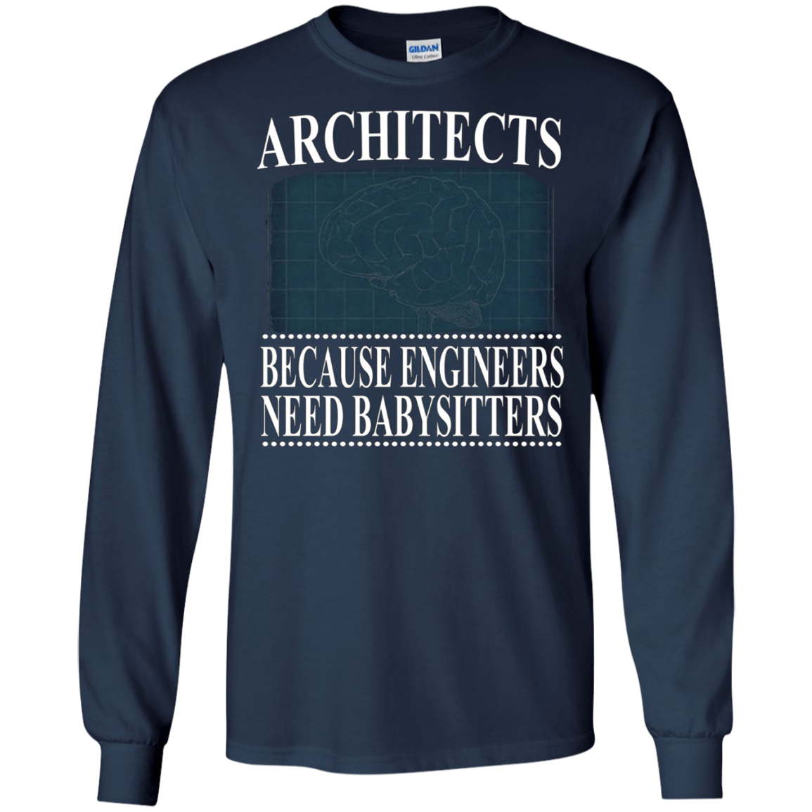 Architects Because Engineers Need Babysitters - Cool T-Shirt