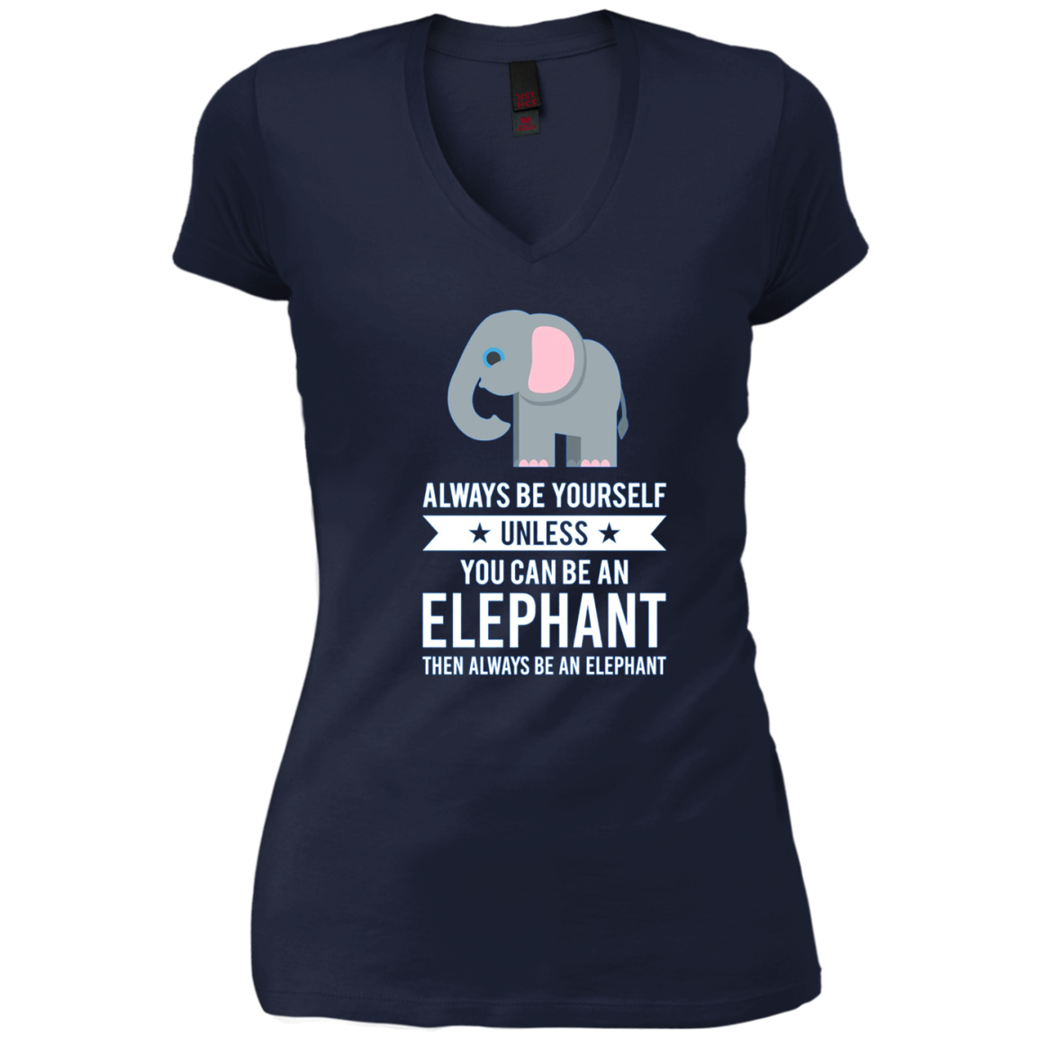 Always Be Yourself Unless You Can Be An Elephant T-Shirt