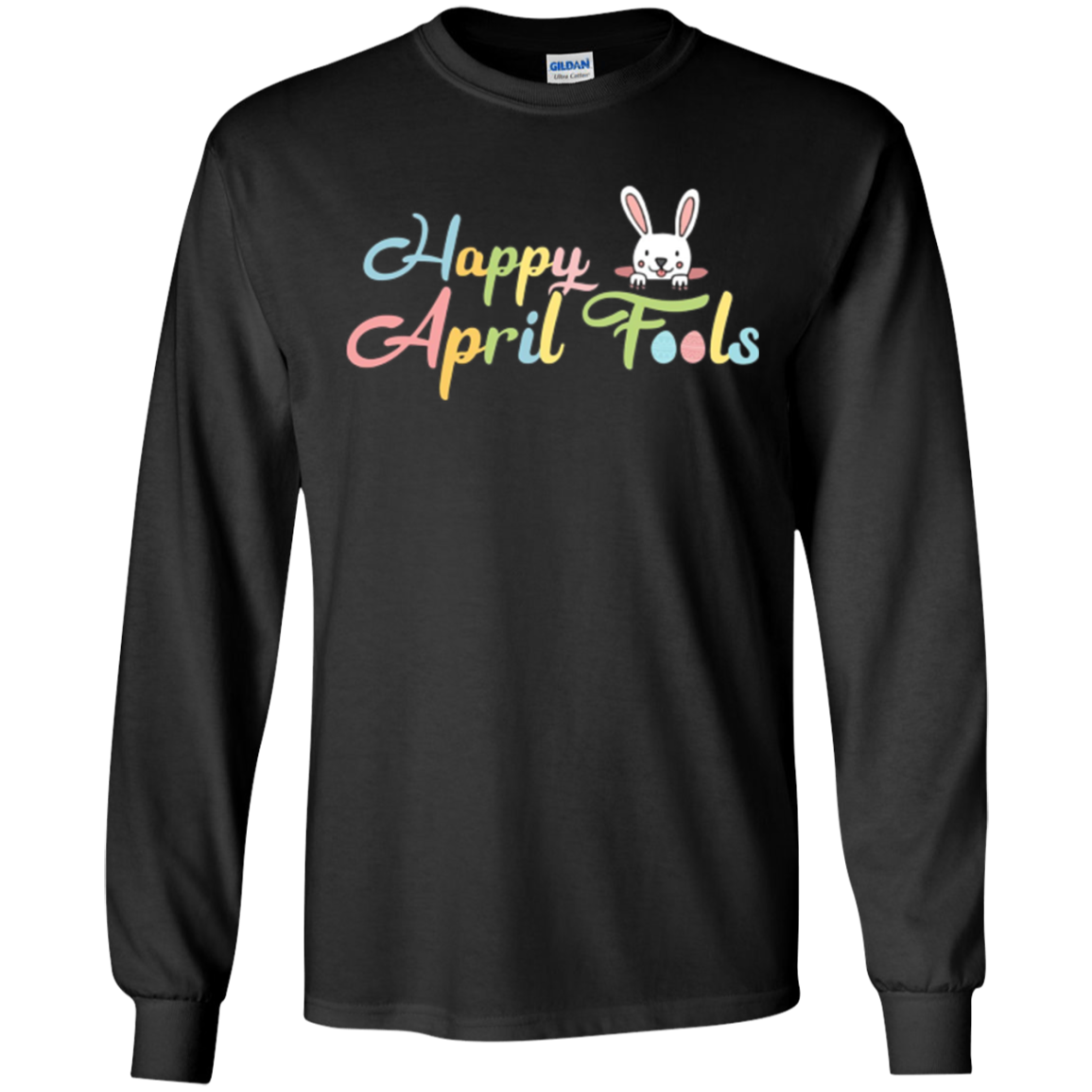 Funny Happy Easter April Fools Day Gift Long Sleee Shirt